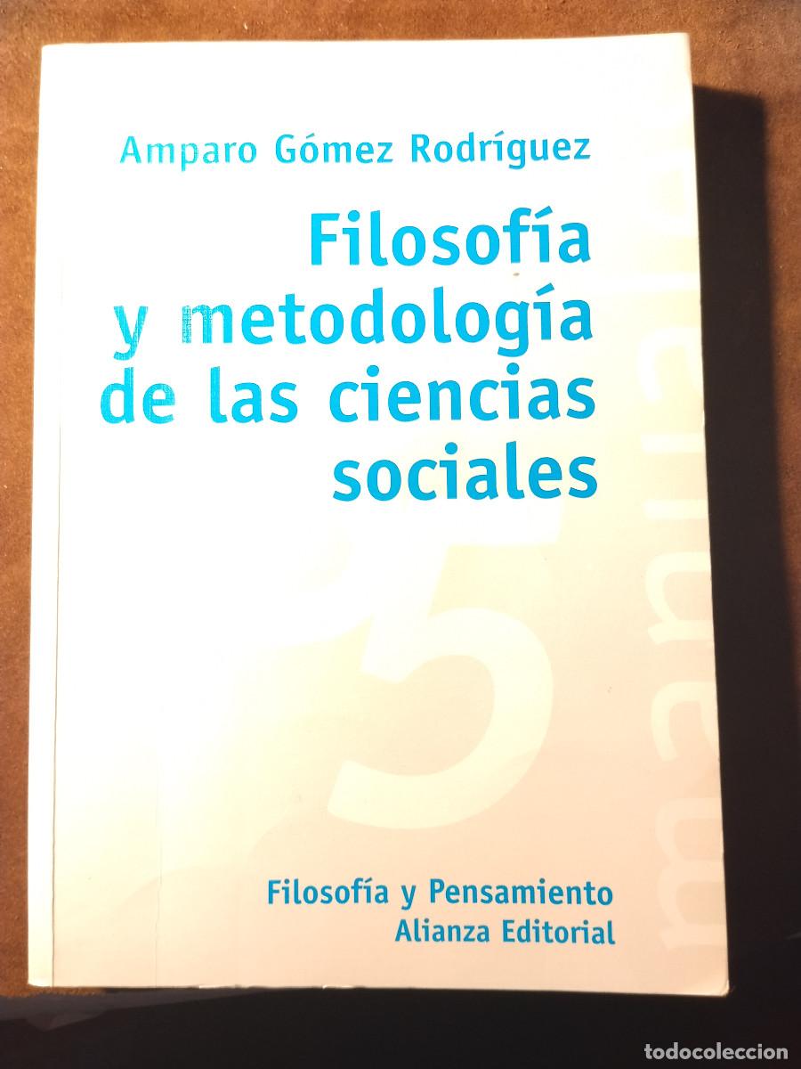 Libros de segunda mano: Filosof&iacute;a y metodolog&iacute;a de las ciencias sociales &ndash; Amparo G&oacute;mez &ndash; Alianza Editorial &ndash; Filosof&iacute;a y Pe