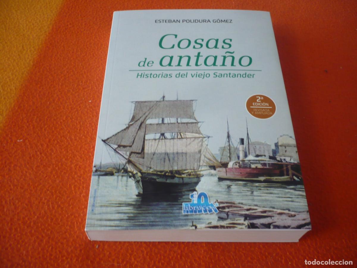 Gebrauchte B&uuml;cher: COSAS DE ANTA&Ntilde;O HISTORIAS DEL VIEJO SANTANDER ( ESTEBAN POLIDURA ) 2019 CUENTOS ARTICULOS