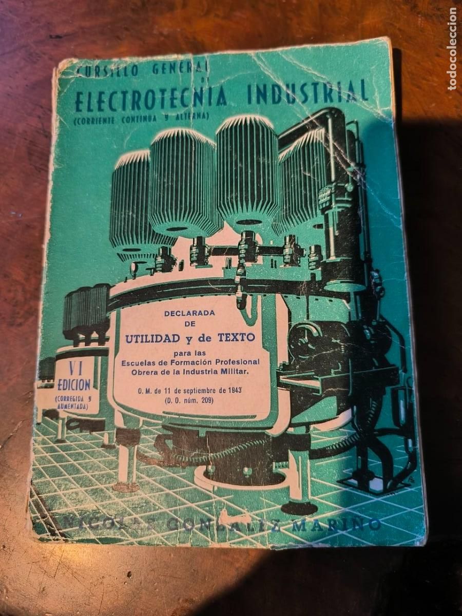 Libros de segunda mano: CURSILLO GENERAL ELECTROTECNICA INDUSTRIAL, NICOLAS GONZALEZ XESTA EDICION 1957