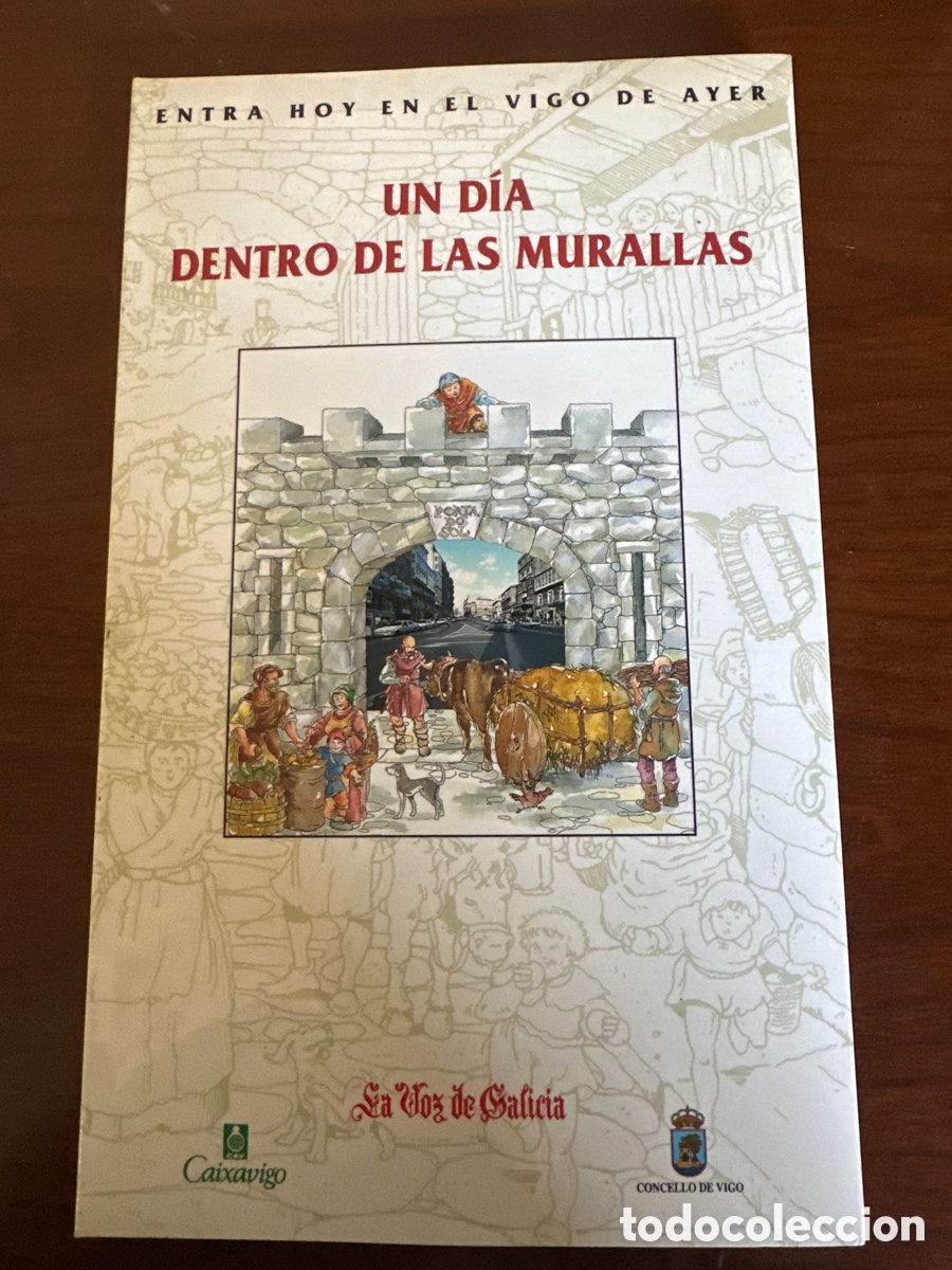 Libros de segunda mano: UN DIA DENTRO DE LAS MURALLAS - ENTRA HOY EN EL VIGO DE AYER