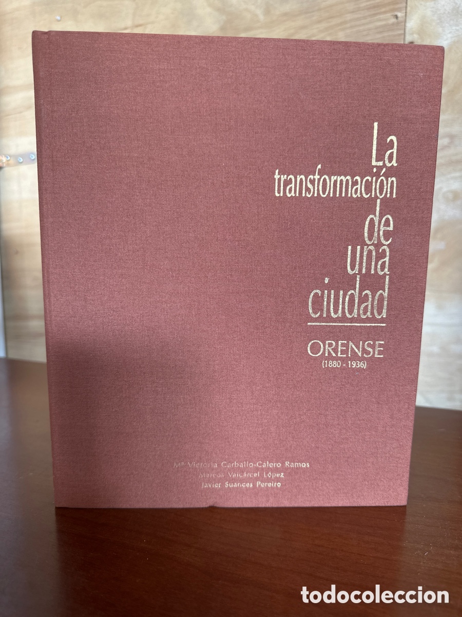Libros de segunda mano: LA TRANSFORMACION DE UNA CIUDAD ORENSE (1880-1936) - Victoria Carballo-Calero Ramos