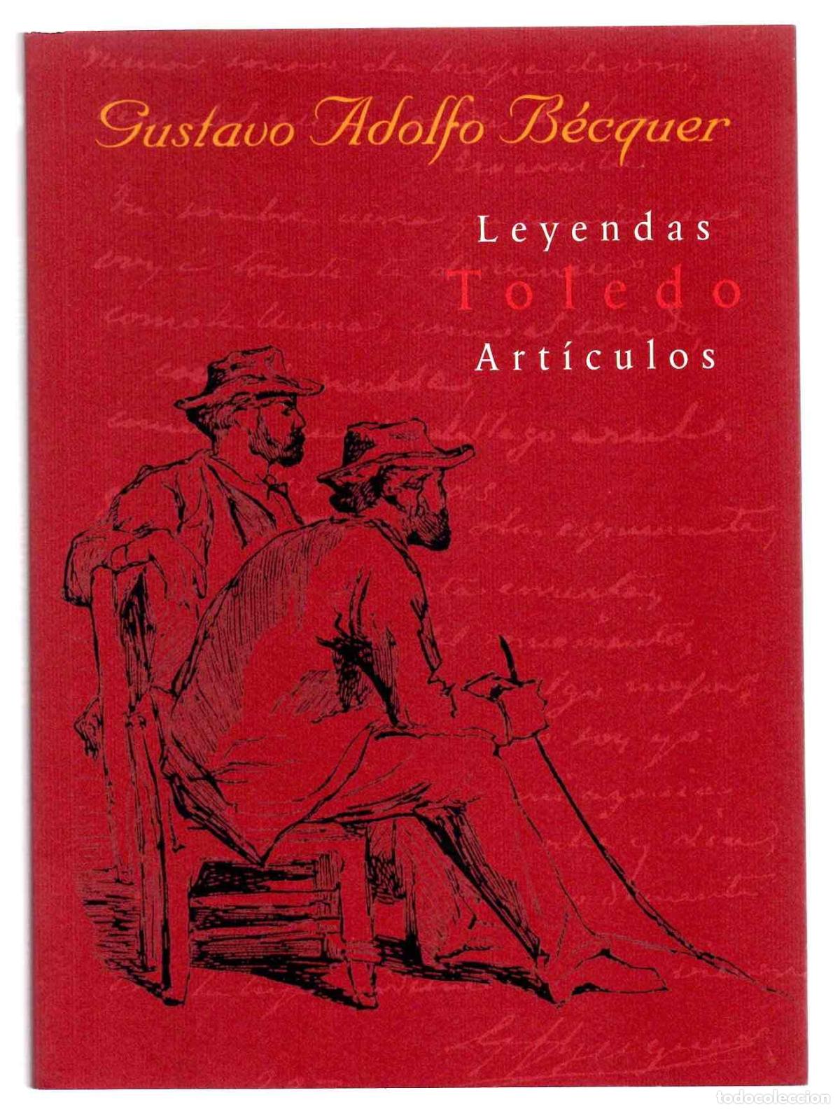 Libros de segunda mano: LEYENDAS TOLEDO ARTICULOS. GUSTAVO ADOLFO BECQUER. ANTONIO PAREJA EDITOR, 2002