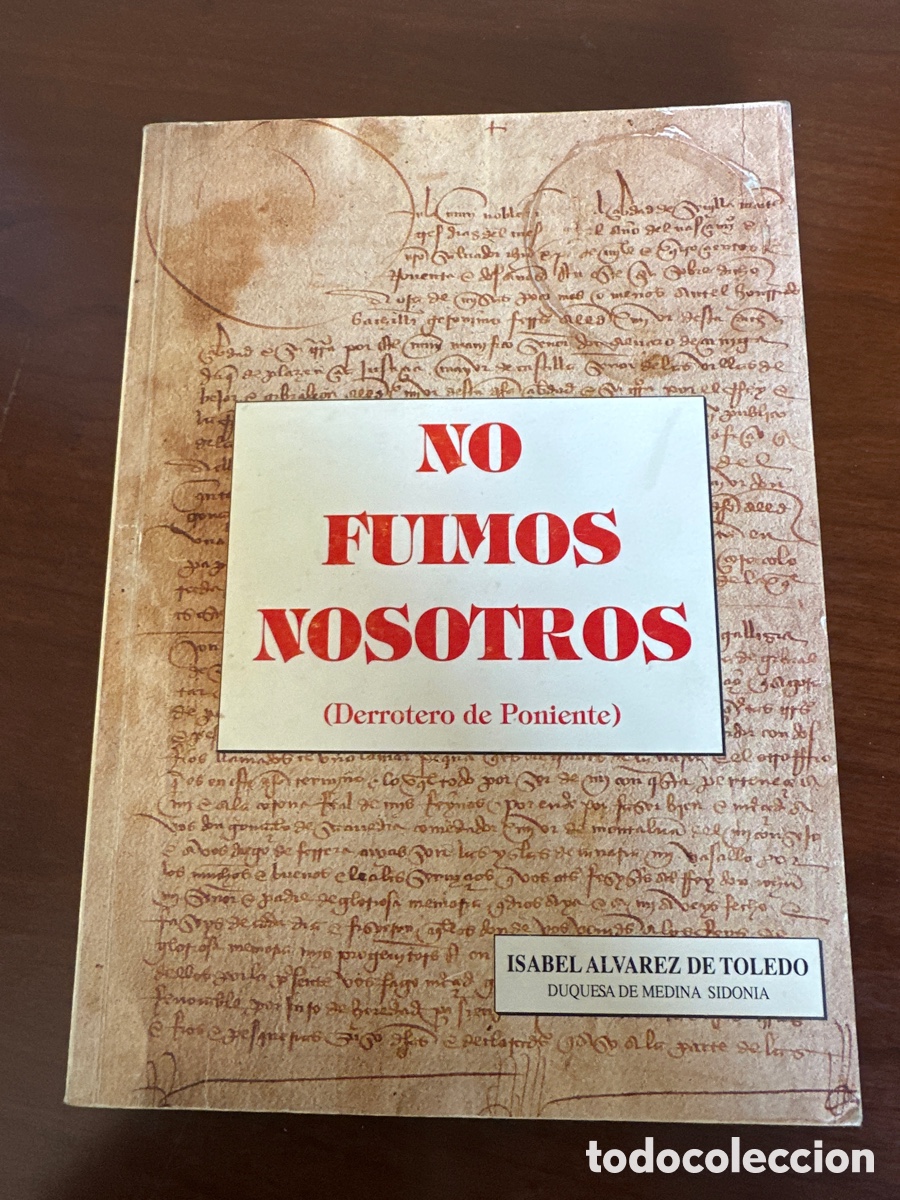 Libros de segunda mano: NO FUIMOS NOSOTROS (DERROTERO DE PONIENTE). Libro sobre el Descubrimiento de Am&eacute;rica.