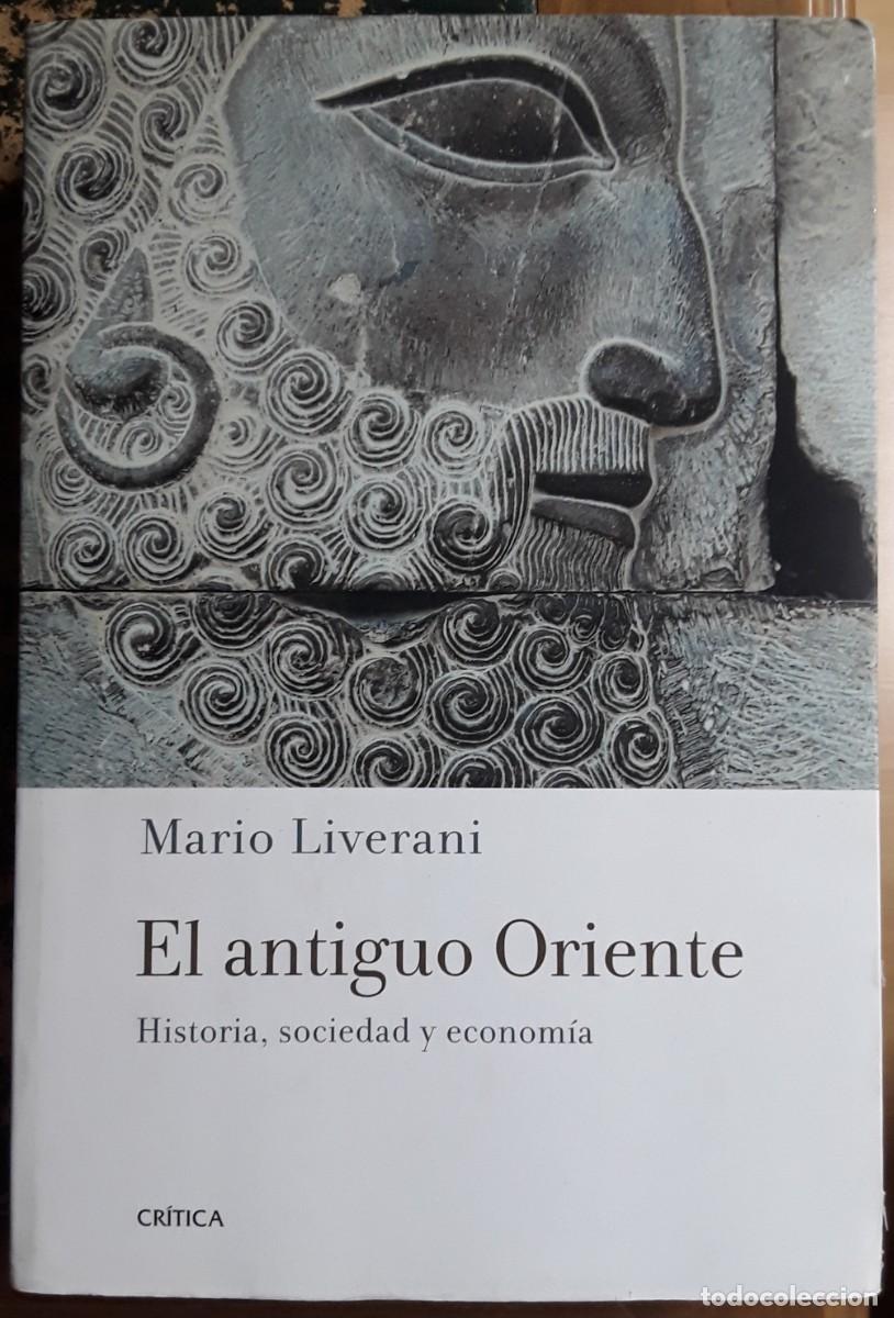 Libros de segunda mano: EL ANTIGUO ORIENTE. HISTORIA, SOCIEDAD Y ECONOM&Iacute;A. MARIO LIVERANI.