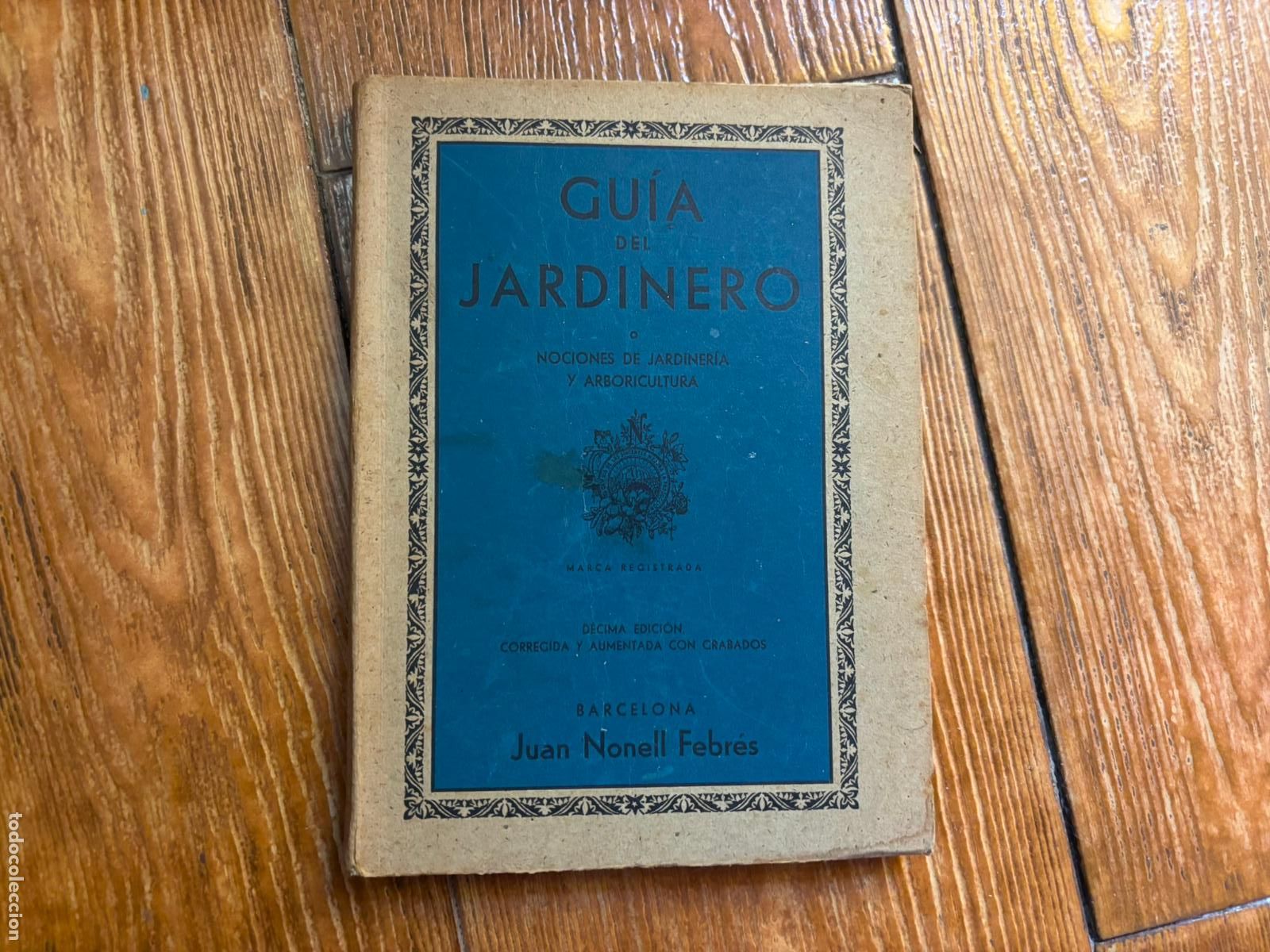 Libros de segunda mano: GU&Iacute;A DEL JARDINERO JUAN NONELL FEBR&Eacute;S