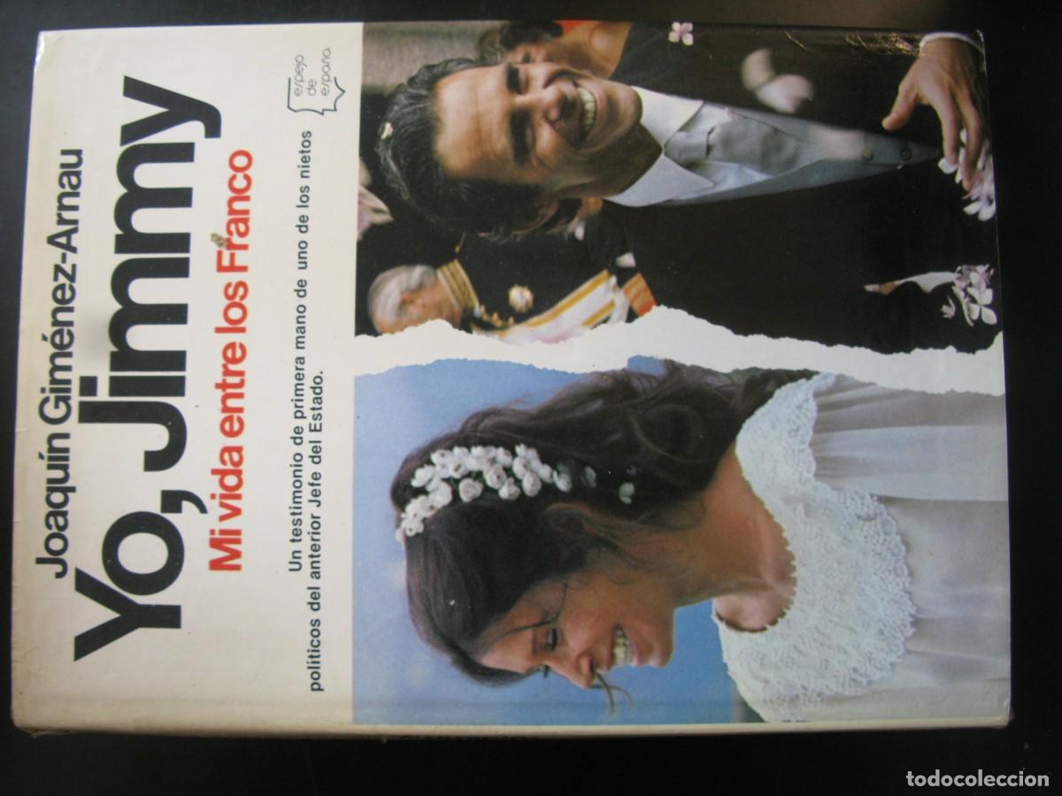 Libros de segunda mano: Yo, Jimmy. Mi vida entre los Franco - Joaquin Gimenez Arnau