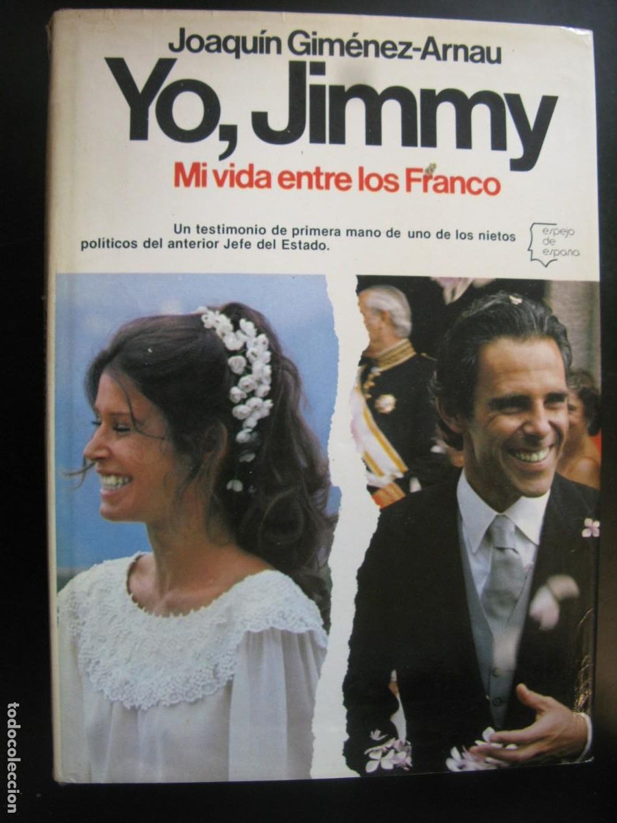 Livres d'occasion: Yo, Jimmy. Mi vida entre los Franco - Joaquin Gimenez Arnau