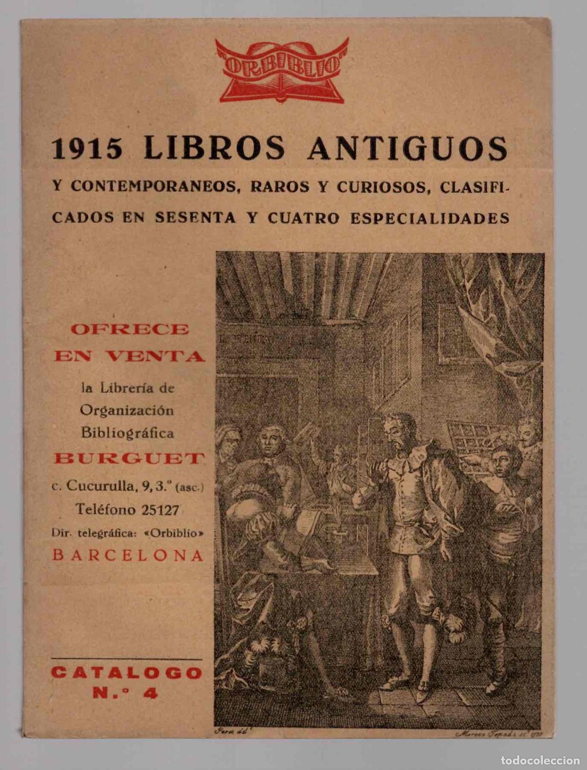 Libros de segunda mano: CATALOGO GENERAL DE 1915 LIBROS ANTIGUOS Y CONTEMPORANEOS... ORBIBLIO, BARCELONA CATALOGO N&ordm; 4