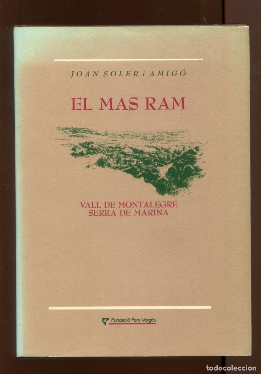 Libros de segunda mano: Joan Soler Amig&oacute;. El Mas ram. Vall de montalegre. Badalona Tiana, Barcelona 1993. tapa dura