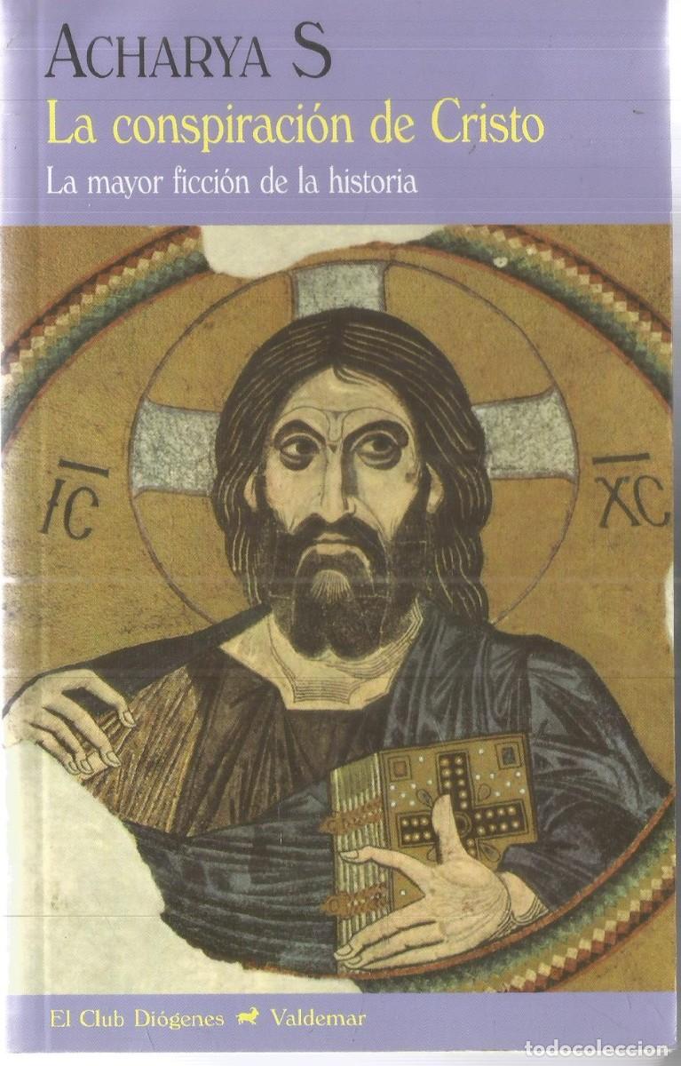 Libros de segunda mano: ACHARYA S. LA CONSPIRACION DE CRISTO. VALDEMAR EL CLUB DIOGENES. PRIMERA EDICION