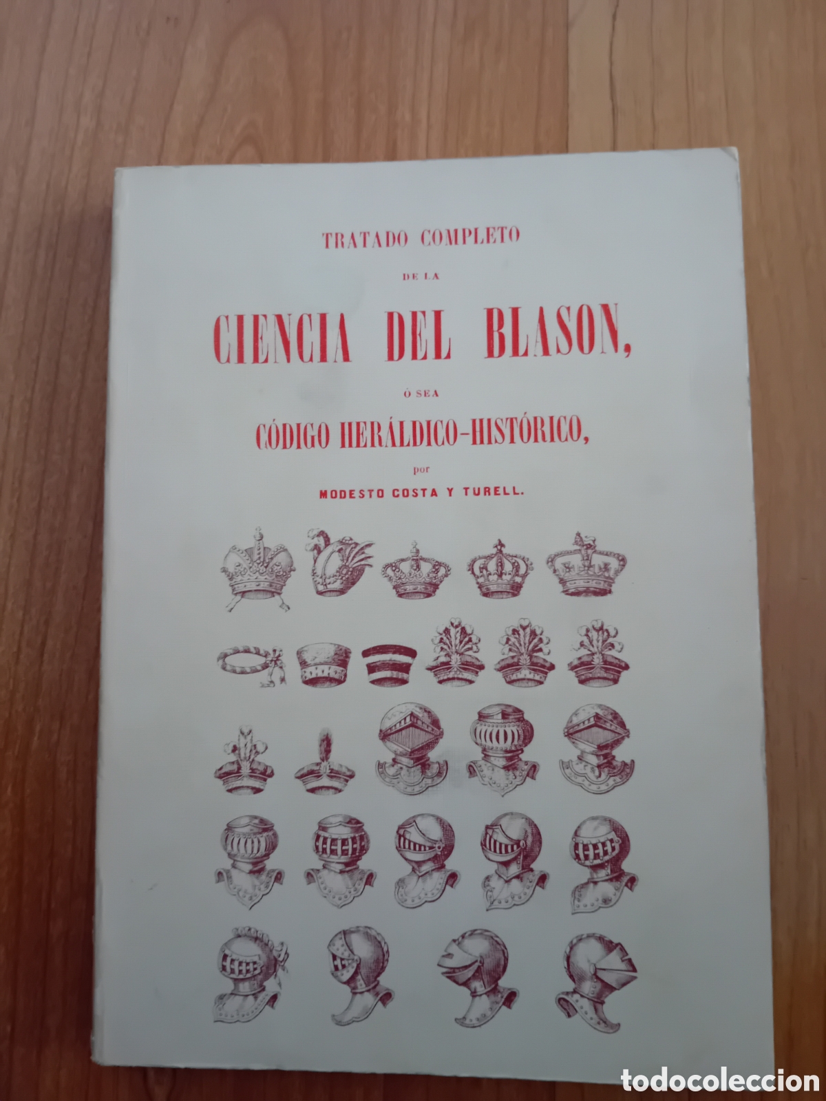 Libros de segunda mano: TRATADO COMPLETO DE LA CIENCIA DEL BLAS&Oacute;N. HER&Aacute;LDICA. MODESTO COSTA