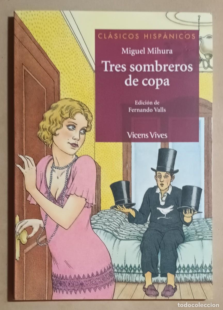 Libros de segunda mano: TRES SOMBREROS DE COPA - MIGUEL MIHURA - VICENS VIVES - 2014
