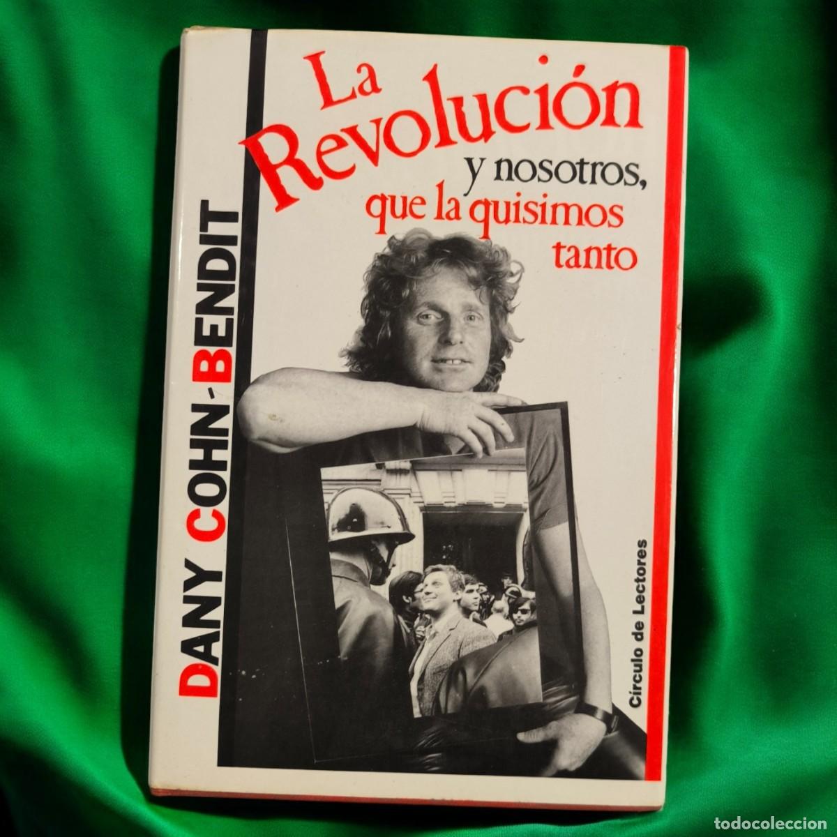 Libros de segunda mano: La Revoluci&oacute;n y Nosotros, Que la Quisimos Tanto - Dany Cohn Bendit