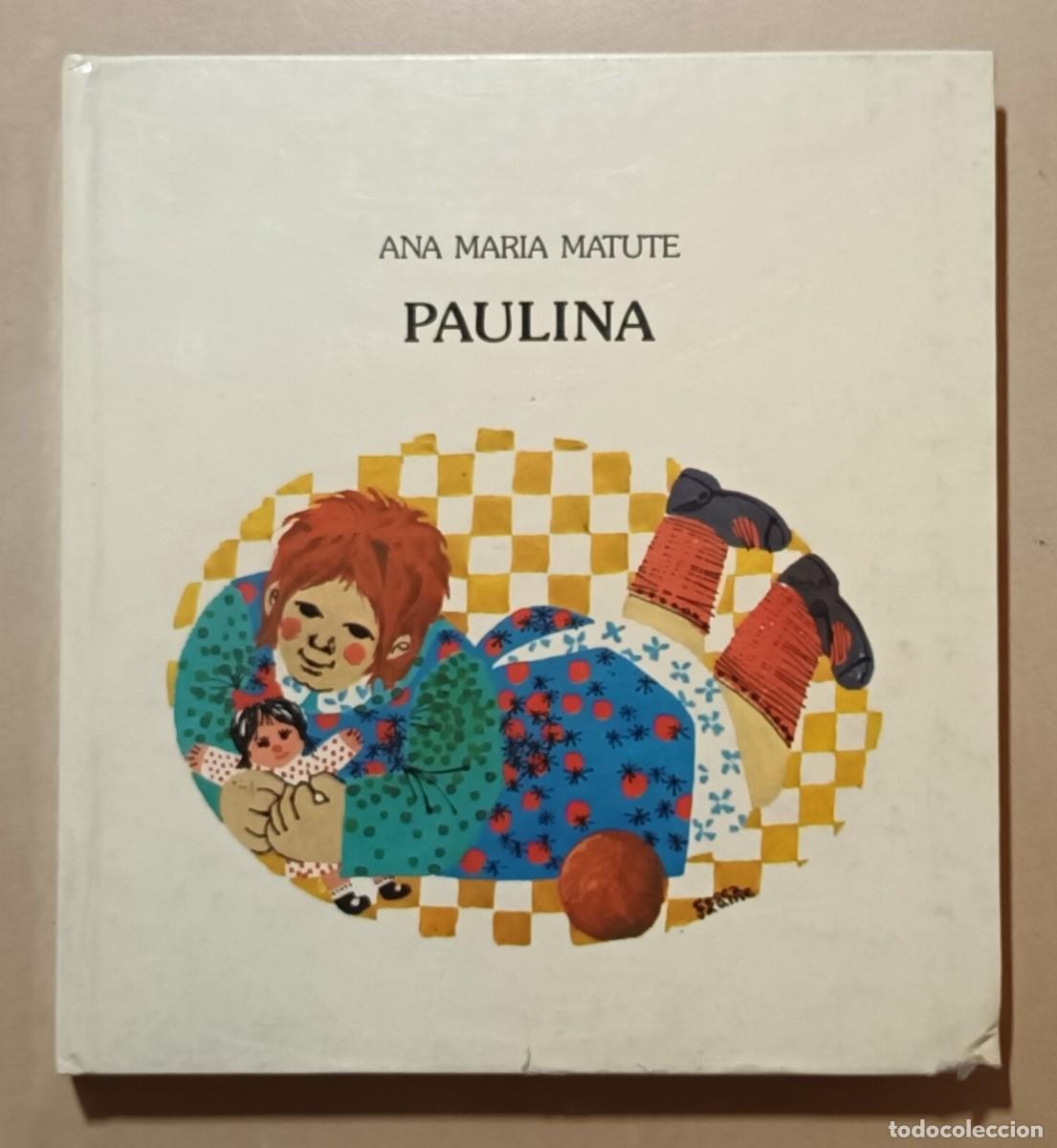 Libros de segunda mano: PAULINA - ANA MAR&Iacute;A MATUTE - L&Uacute;MEN - 1980