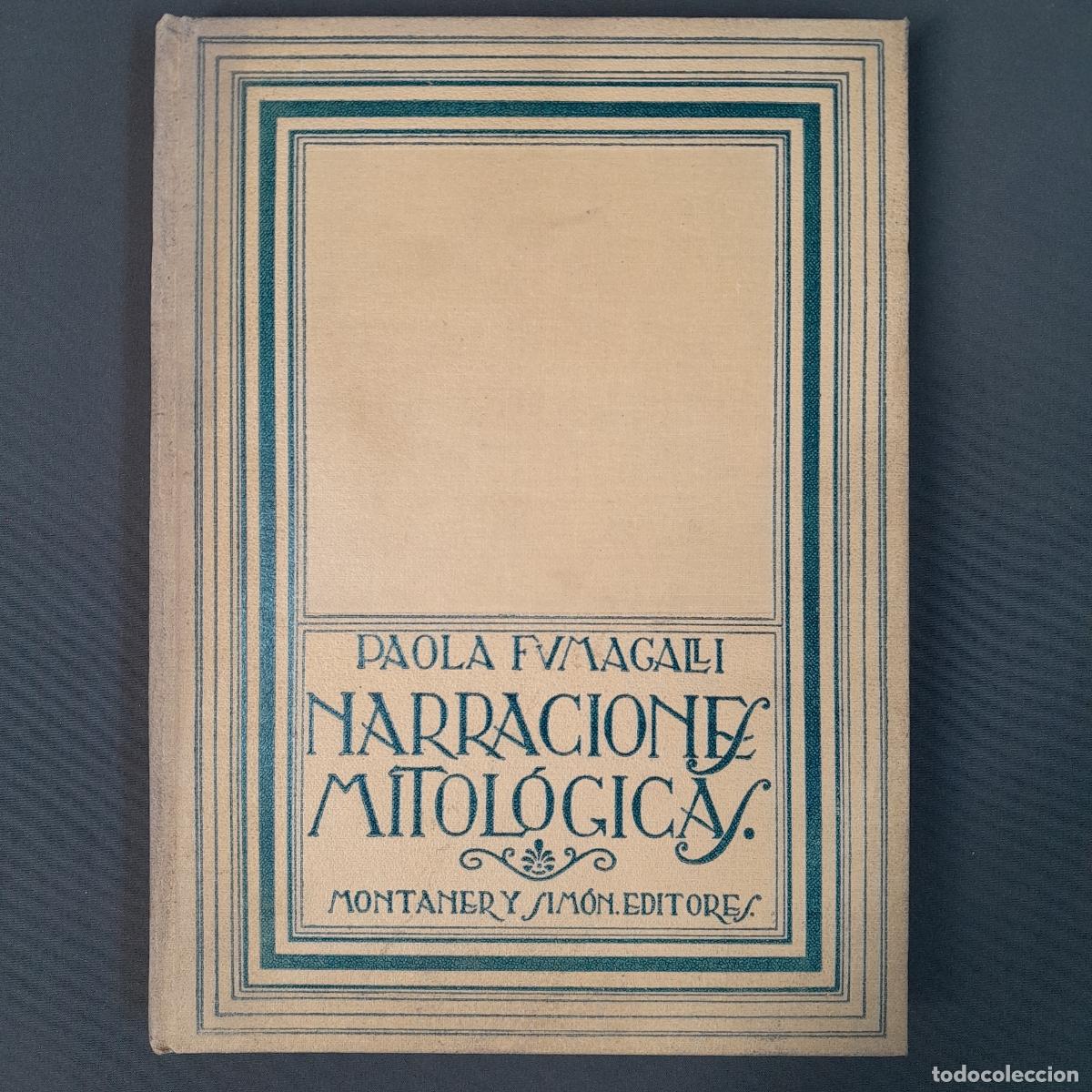 Libri di seconda mano: L-1696. PAOLA FUMAGALLI. NARRACIONES MITOLOGICAS. MONTANER Y SIM&Oacute;N, ED. 1923.