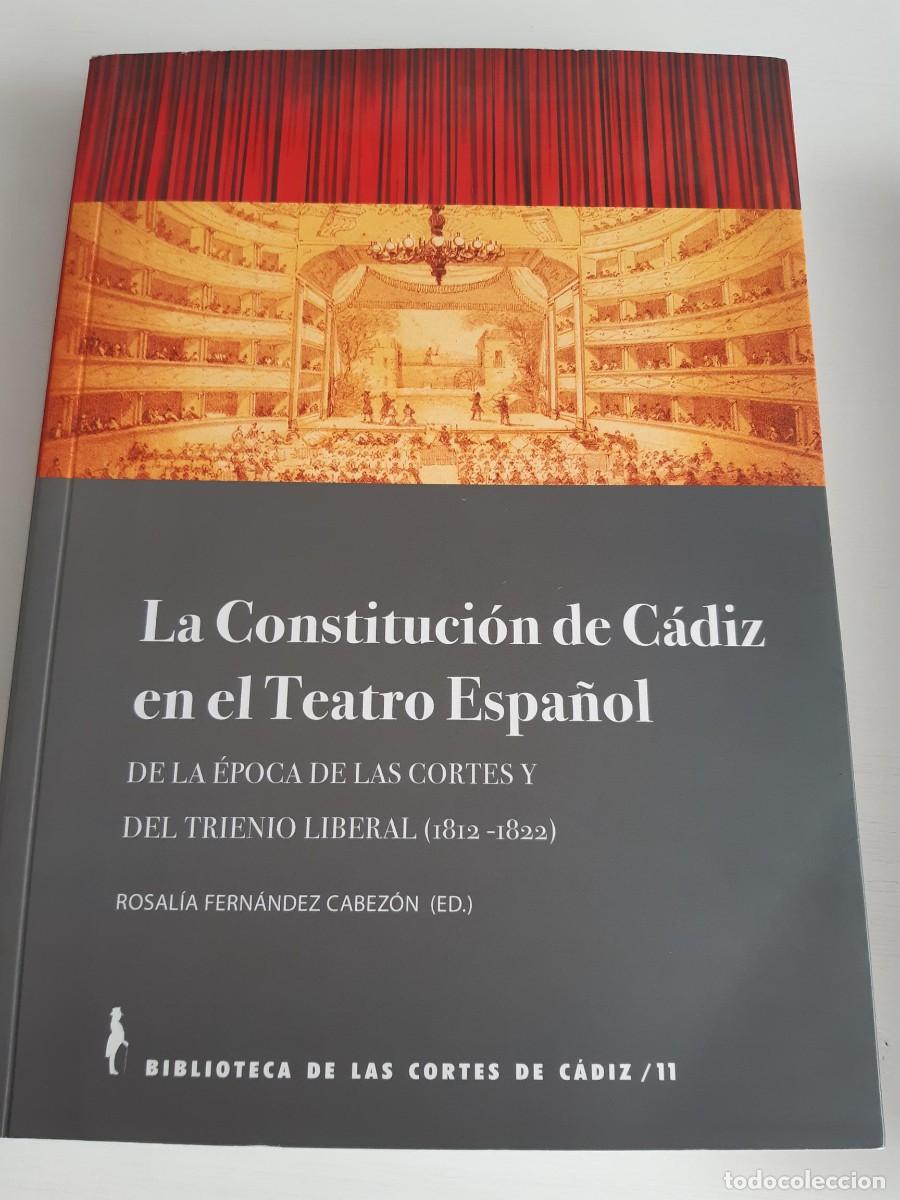 Libros de segunda mano: LA CONSTITUCION DE CADIZ EN EL TEATRO ESPA&Ntilde;OL ROSALIA FERNANDEZ CABEZON CORTES Y TRIENIO LIBERAL