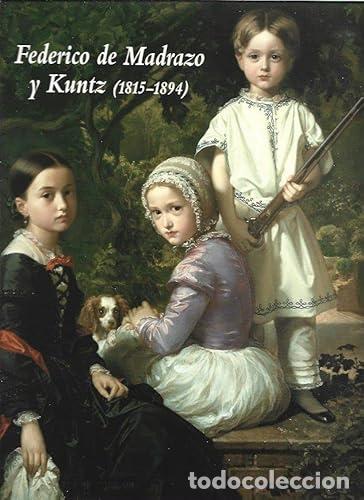 Libros de segunda mano: Federico de Madrazo y Kuntz (1815-1894) - D&Iacute;EZ, Jos&eacute; Luis (Direcci&oacute;n Cient&iacute;fica)