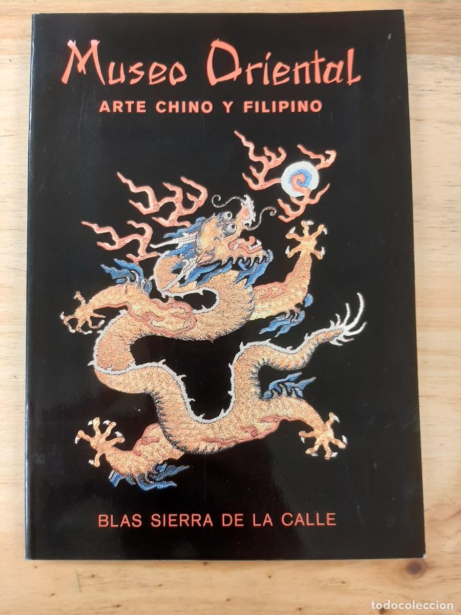 Libros de segunda mano: Museo Oriental: arte chino y filipino - Blas Sierra de la Calle - Ed. Estudio Agustiniano, 1990
