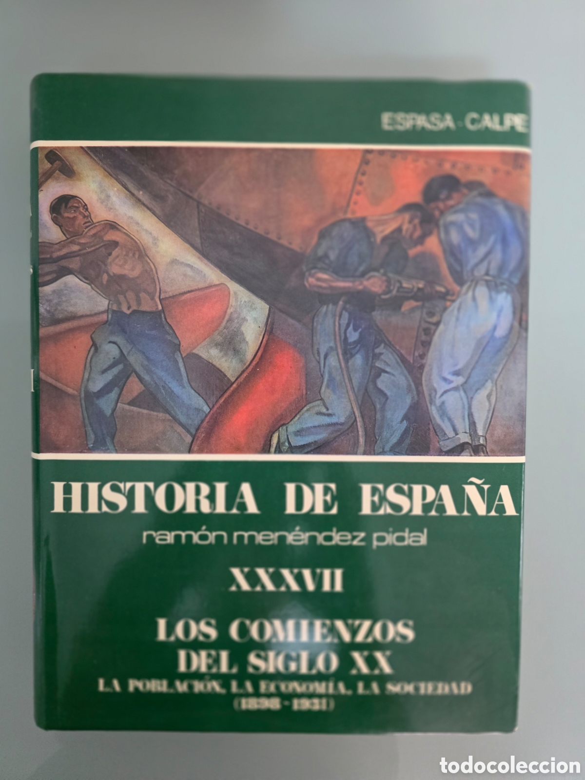 Libros de segunda mano: Historia de Espa&ntilde;a Ram&oacute;n Men&eacute;ndez Pidal XXXVII. Los Comienzos del Siglo XX