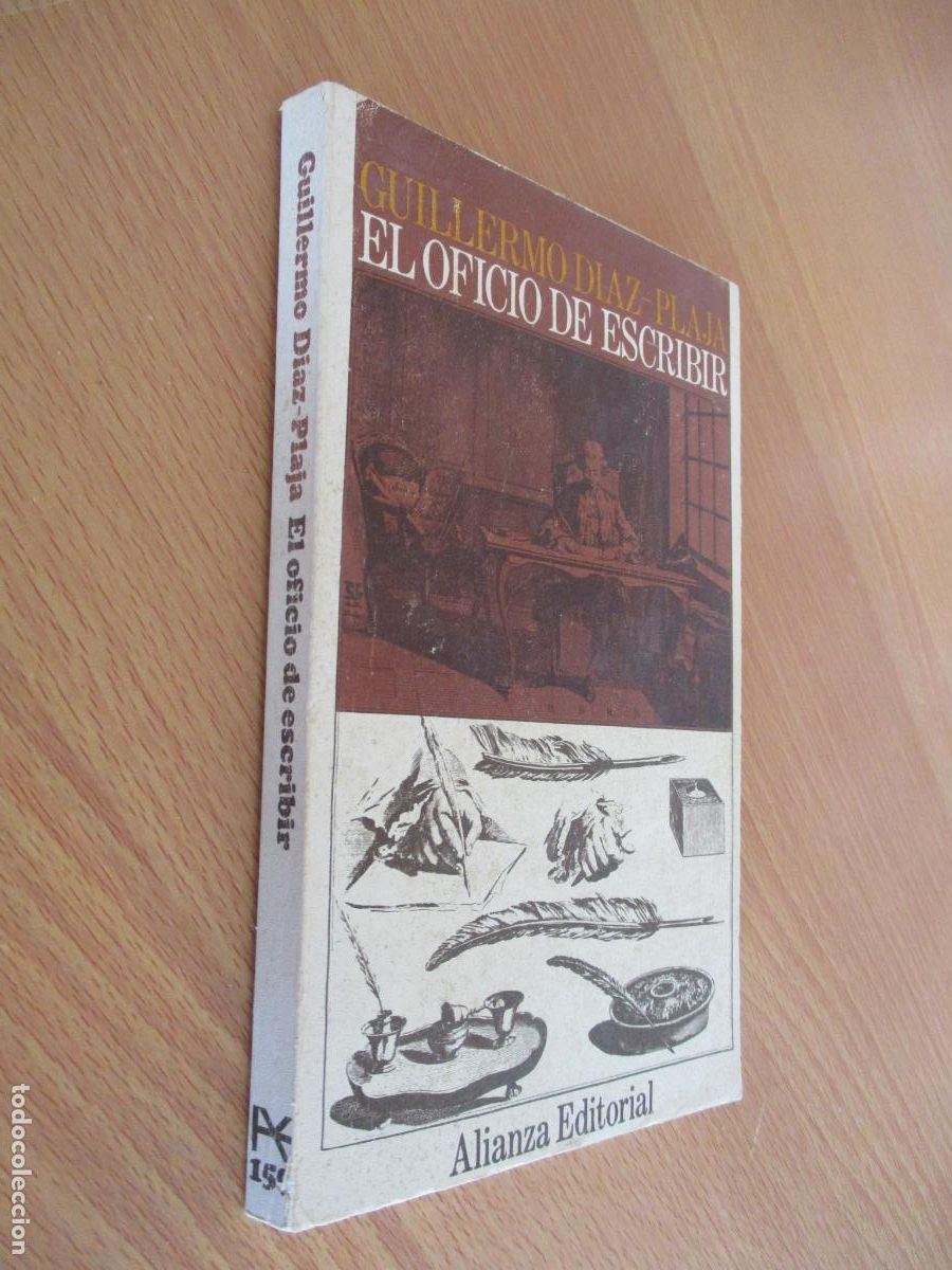 Libros de segunda mano: GUILLERMO DIAZ PLAJA- EL OFICIO DE ESCRIBIR- ALIANZA EDITORIA-1974?