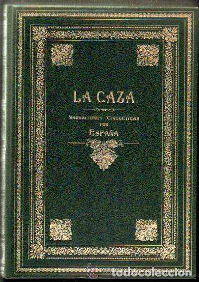 Libros de segunda mano: LA CAZA. NARRACIONES CINEGETICAS POR ESPA&Ntilde;A. FACSI-066