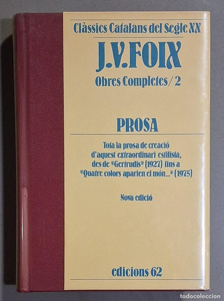 Libros de segunda mano: Obres completes 2. J. V. Foix. Prosa. Edicions 62. 2&ordf; edici&oacute;. 1985. Nou!
