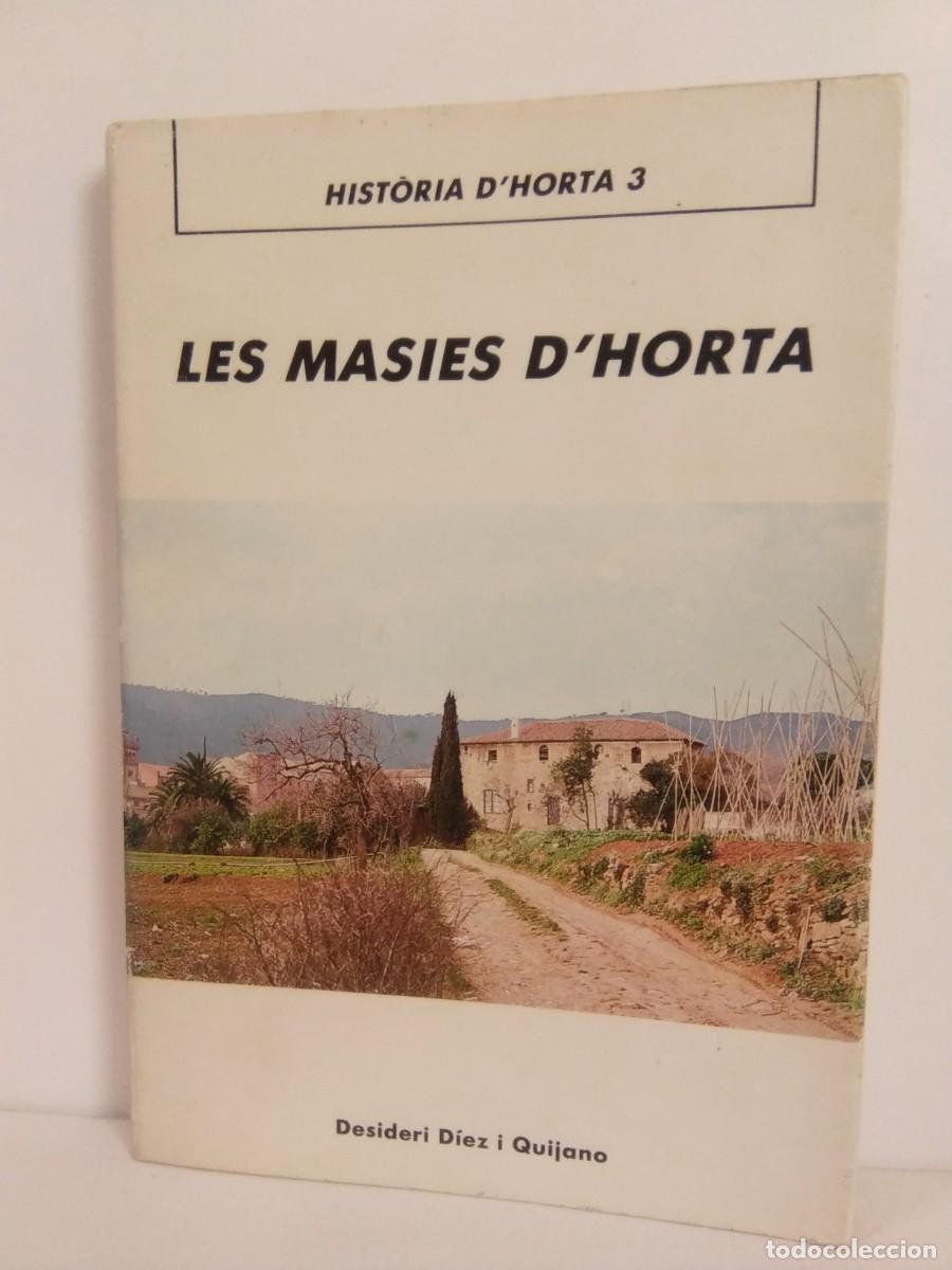 Libri di seconda mano: Les Masies d&rsquo;Horta. Hist&ograve;ria d&rsquo;Horta 3. Desideri D&iacute;ez i Quijano