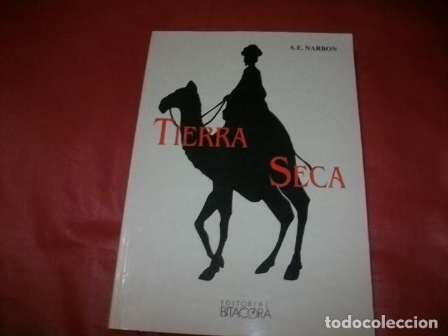 Libros de segunda mano: TIERRA SECA, MEMORIAS DE UN T&Eacute;CNICO MEC&Aacute;NICO DE SE&Ntilde;ALES MAR&Iacute;TIMAS (EN S&Aacute;HARA ESPA&Ntilde;OL) - A.E. NARBON
