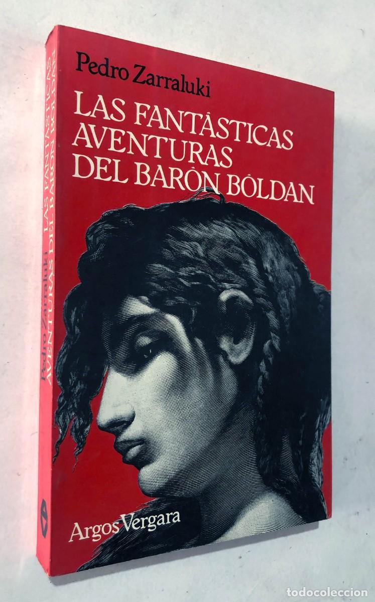 Libros de segunda mano: LAS FANT&Aacute;STICAS AVENTURAS DEL BAR&Oacute;N BOLDAN / PEDRO ZARRALUKI / ARGOS VERGARA 1981