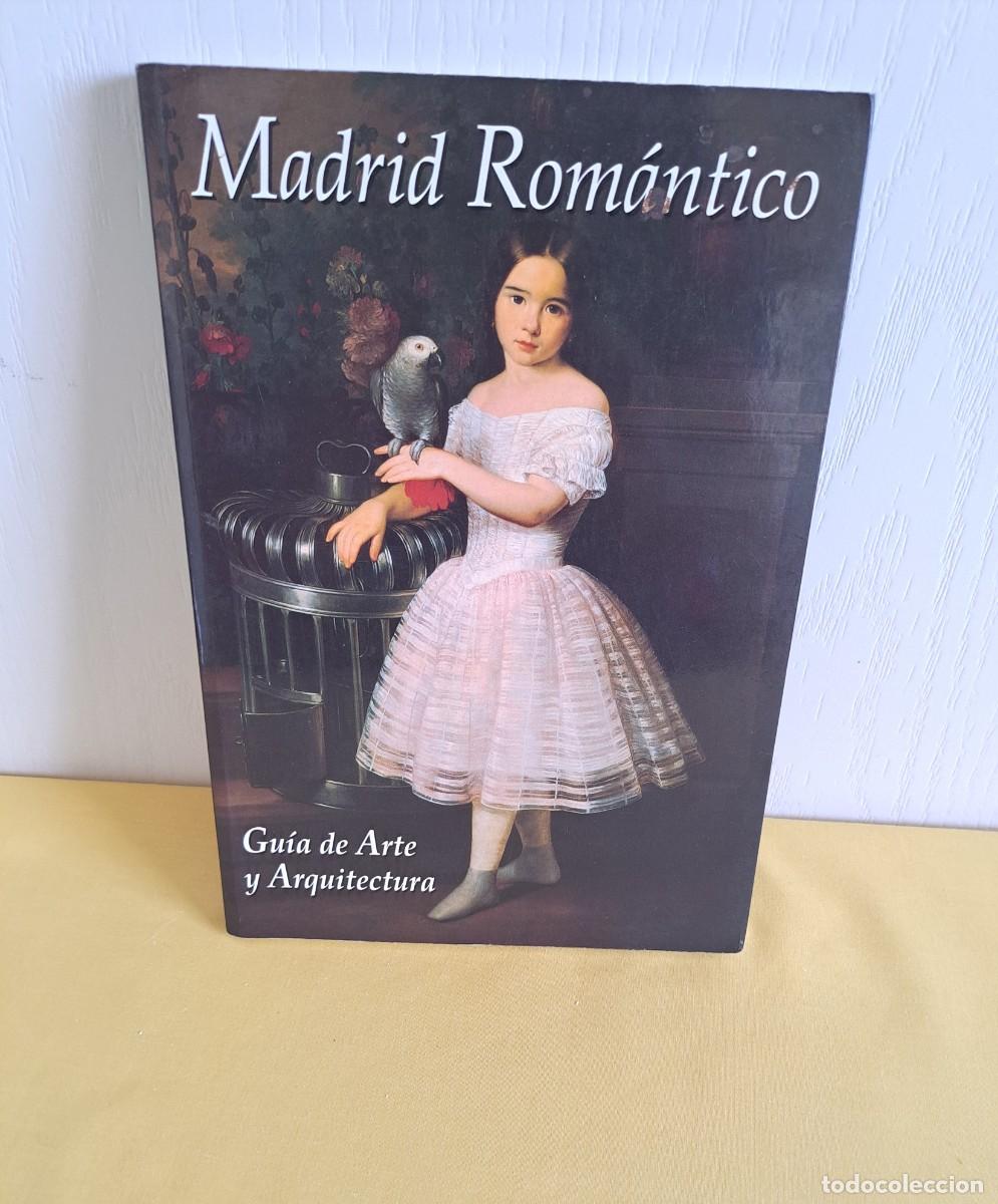 Libros de segunda mano: RAMON GUERRA DE LA VEGA - MADRID ROMANTICO, GUIA DE ARTE Y ARQUITECTURA - 2001 - DEDICADO