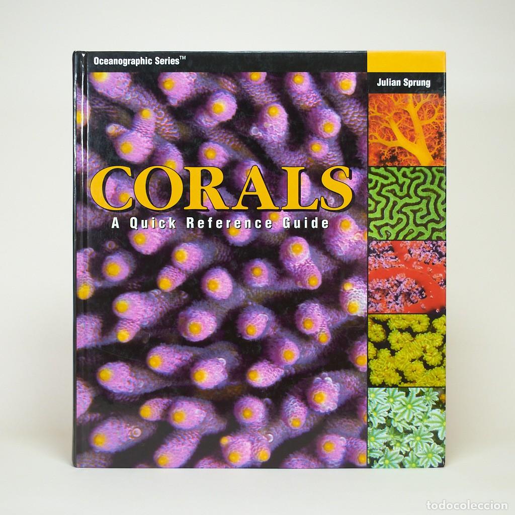 Libros de segunda mano: Libro CORALS: A QUICK REFERENCE GUIDE | Julian Sprung | Acuario Marino | Corales | Tapa Dura | MINT