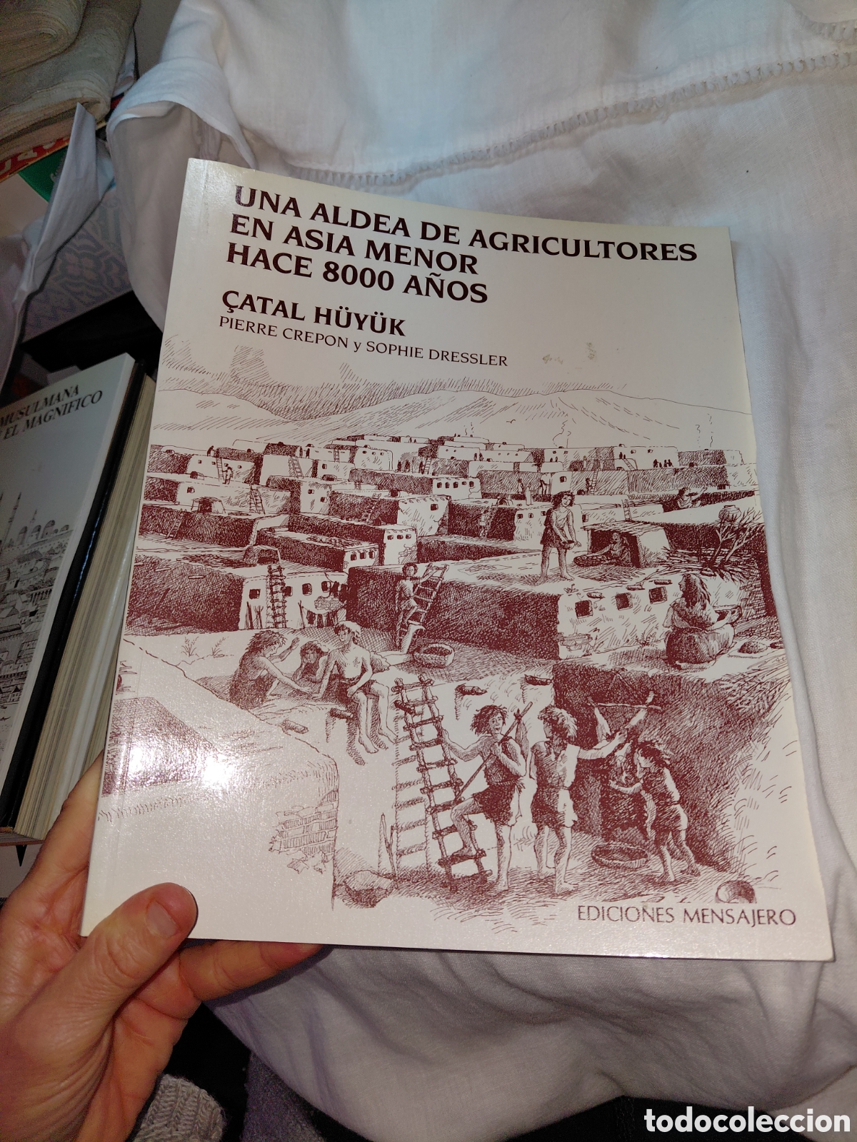Libros de segunda mano: UNA ALDEA DE AGRICULTORES EN ASIA MENOR HACE 8000 A&Ntilde;OS.CATAL HUYUK.PIERRE CREPON Y SOPHIE DRESSLER.