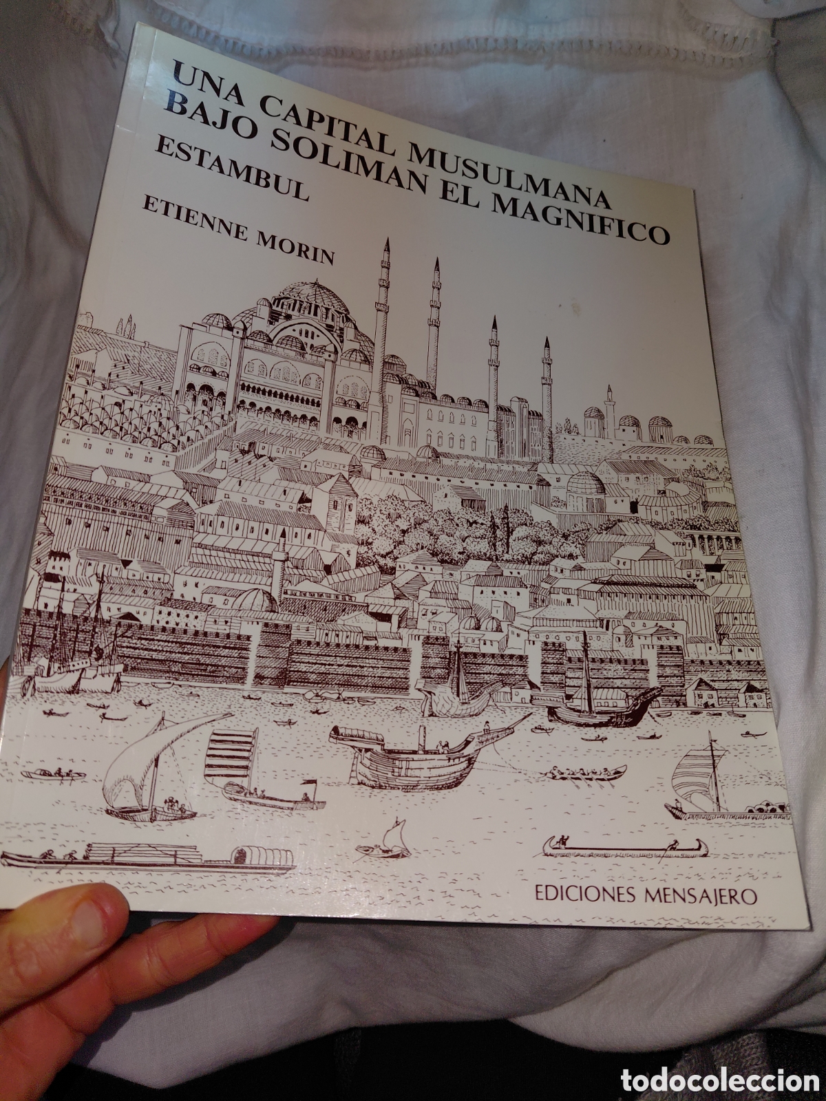 Libros de segunda mano: UNA CAPITAL MUSULMANA BAJO SOLIMAN EL MAGNIFICO.ESTAMBUL.ETIENNE MORIN.EDICIONES MENSAJERO 1990