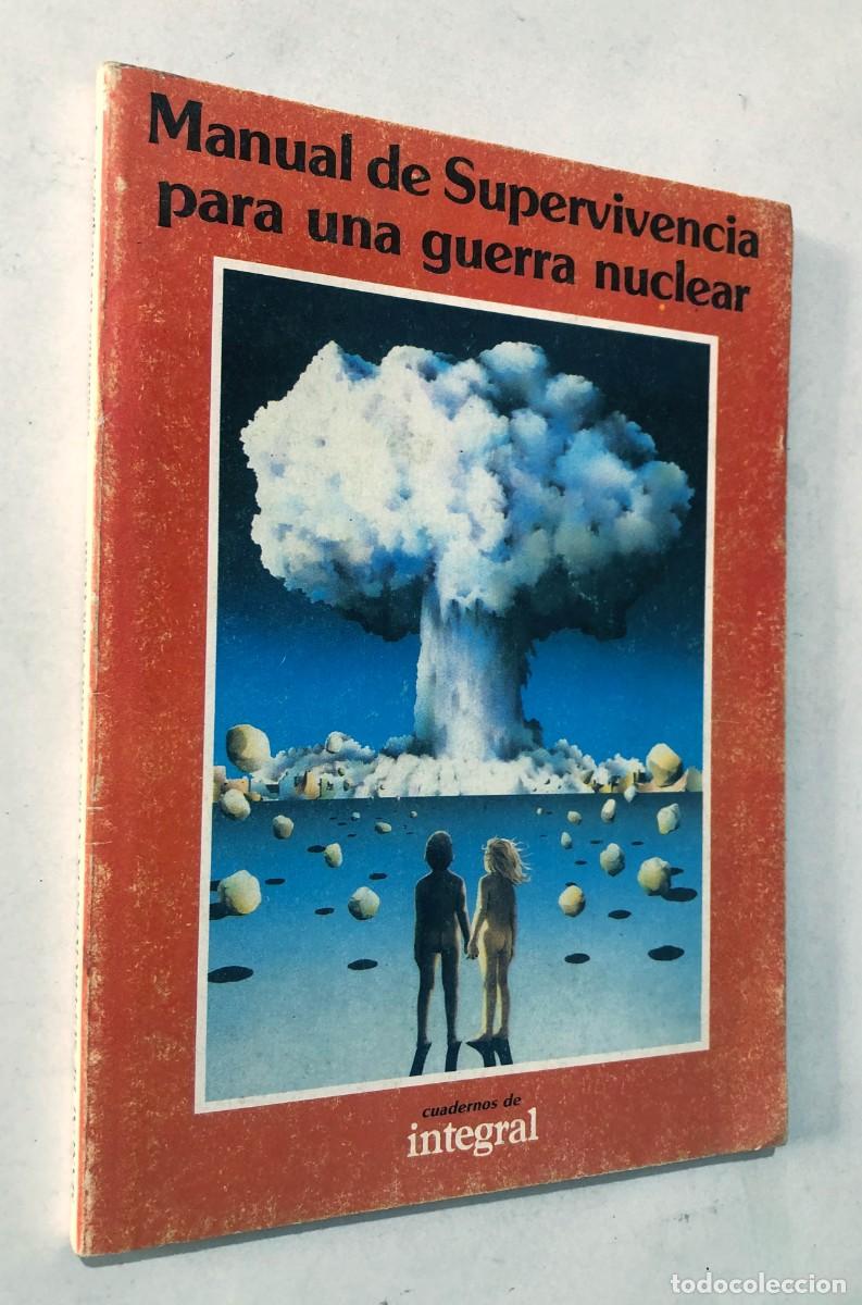 Libros de segunda mano: MANUAL DE SUPERVIVENCIA PARA UNA GUERRA NUCLEAR / INTEGRAL A&Ntilde;O 1984