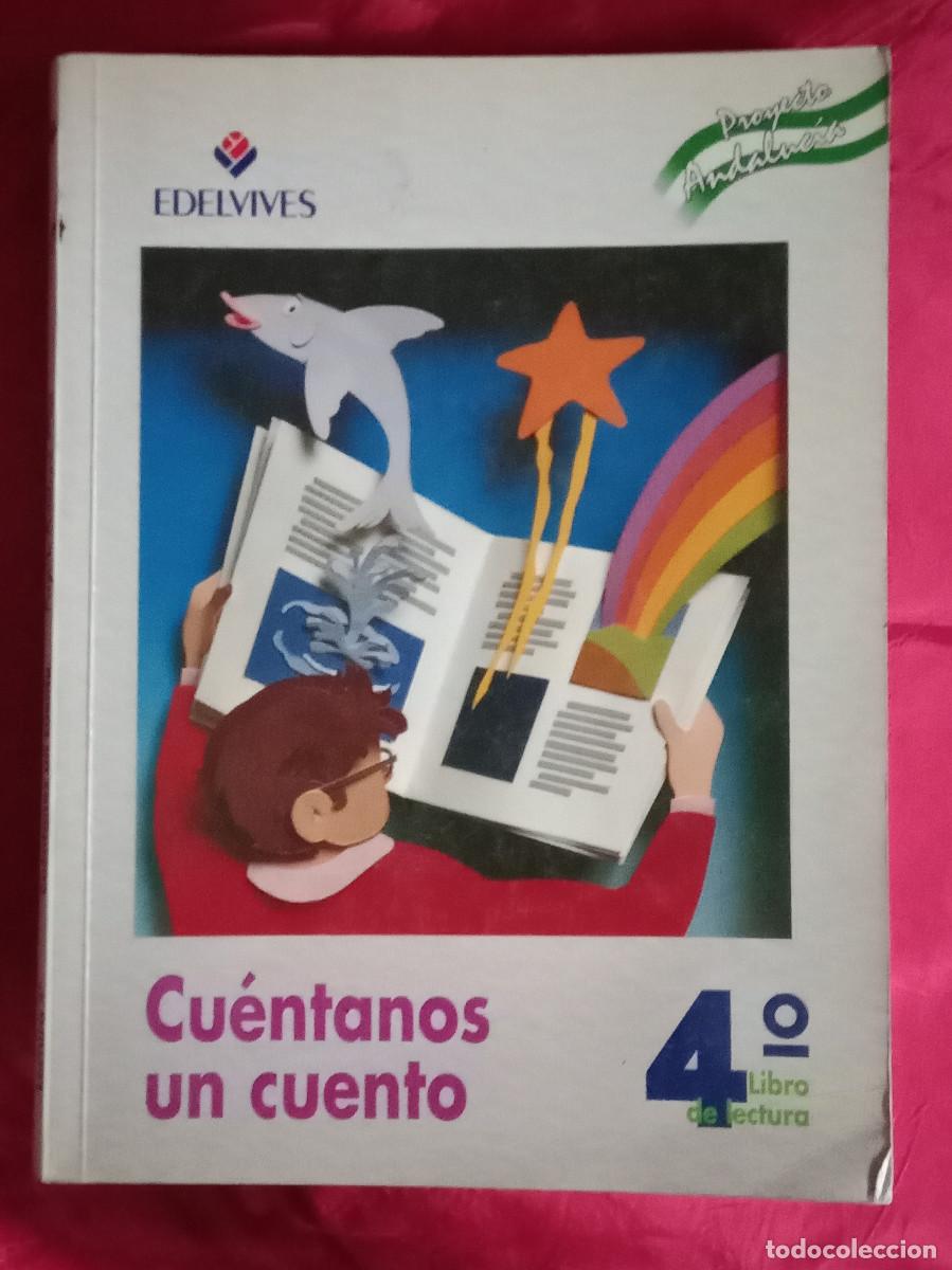 Libros de segunda mano: Cu&eacute;ntanos un Cuento - 4&ordm; Libro de Lectura - 2&ordm; Ciclo Educaci&oacute;n Primaria - Edit. Edelvives. 1993