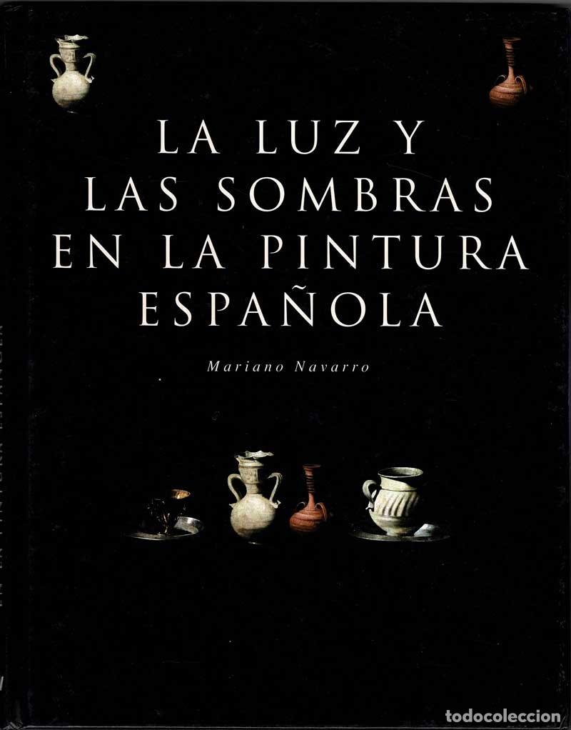 Second hand books: La luz y las sombras en la pintura espa&ntilde;ola - Mariano Navarro