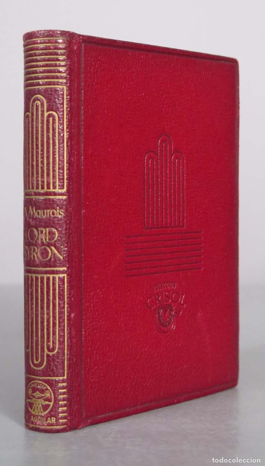 Libros de segunda mano: Lord Byron - Andr&eacute; Maurois - Jorge Arnal AGUILAR. CRISOL 1943