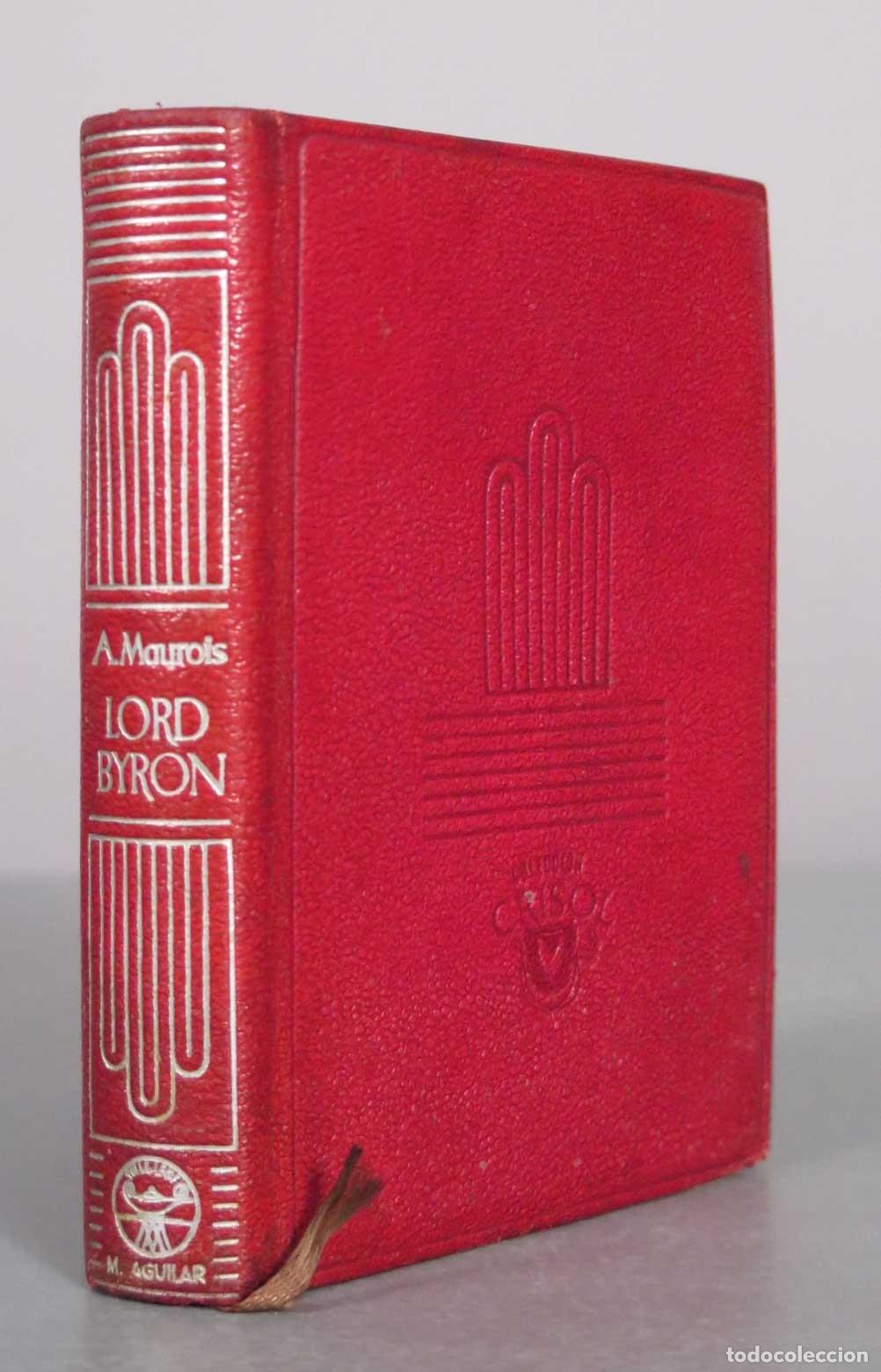 Libros de segunda mano: Lord Byron - Andr&eacute; Maurois - 1946. AGUILAR. CRISOL