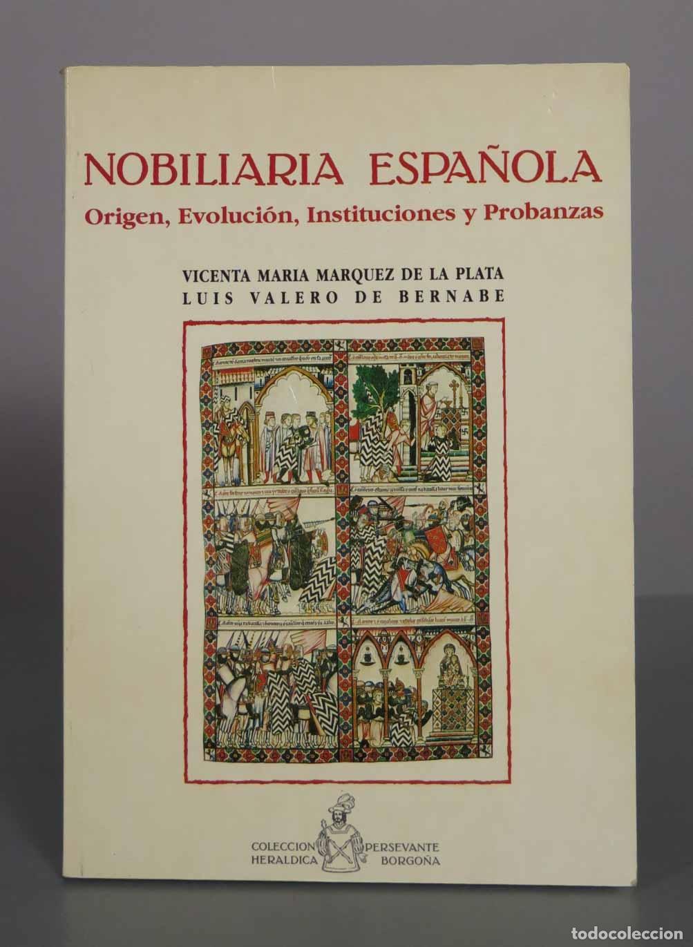 Libros de segunda mano: Nobiliaria espa&ntilde;ola: origen, evoluci&oacute;n, instituciones y probanzas - Vicenta Mar&iacute;a M&aacute;rquez de la Plat