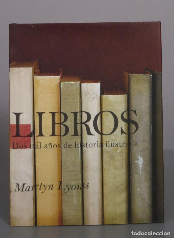 Libros de segunda mano: Libros. Dos mil a&ntilde;os de historia ilustrada - Martyn Lyons