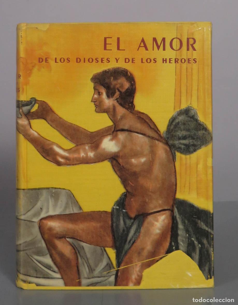 Libros de segunda mano: El amor de los dioses y de los h&eacute;roes - Noel Claras&oacute; - Juan Palet