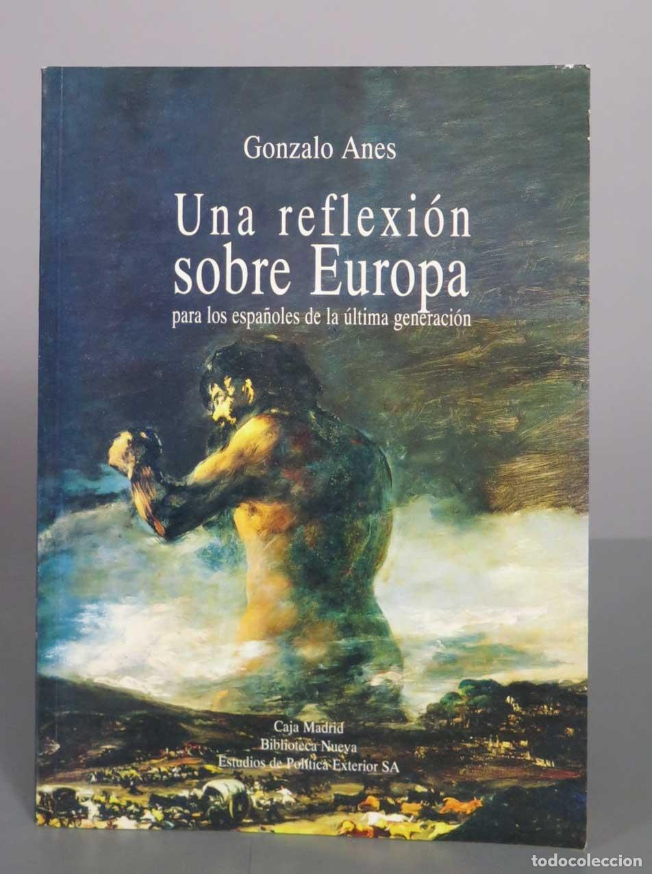 Libros de segunda mano: Una reflexi&oacute;n sobre Europa para los espa&ntilde;oles de la &uacute;ltima generaci&oacute;n - Gonzalo Anes
