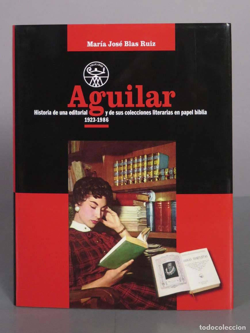 Libros de segunda mano: Aguilar: Historia de una editorial y de sus colecciones literarias en papel biblia - Mar&iacute;a Jos&eacute; Blas