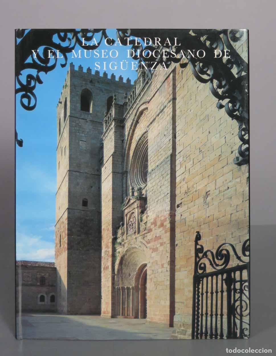 Libros de segunda mano: La Catedral y el Museo Diocesano de Sig&uuml;enza - Antonio Herrera Casado, Juan Jos&eacute; Asenjo Pelegrina, F