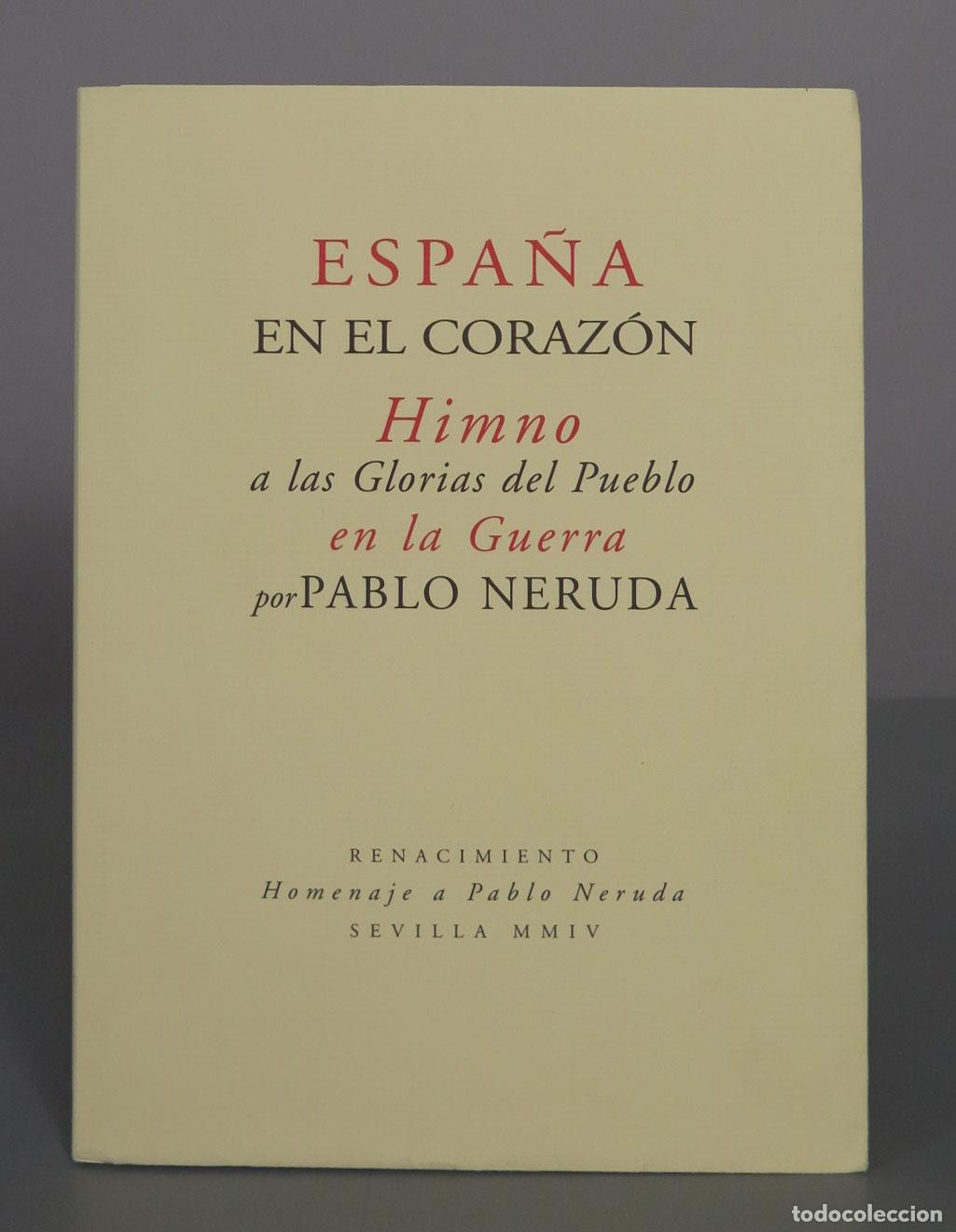 Libros de segunda mano: Espa&ntilde;a en el coraz&oacute;n: Himno a las glorias del pueblo en la guerra - Pablo Neruda