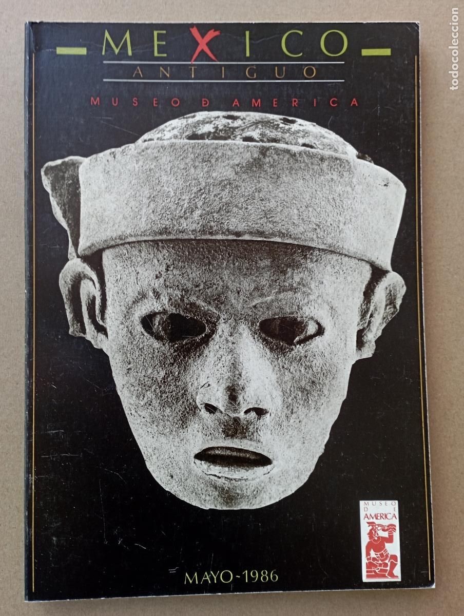 Gebrauchte B&uuml;cher: MEXICO ANTIGUO - MUSEO DE AM&Eacute;RICA - MAYO 1986 -