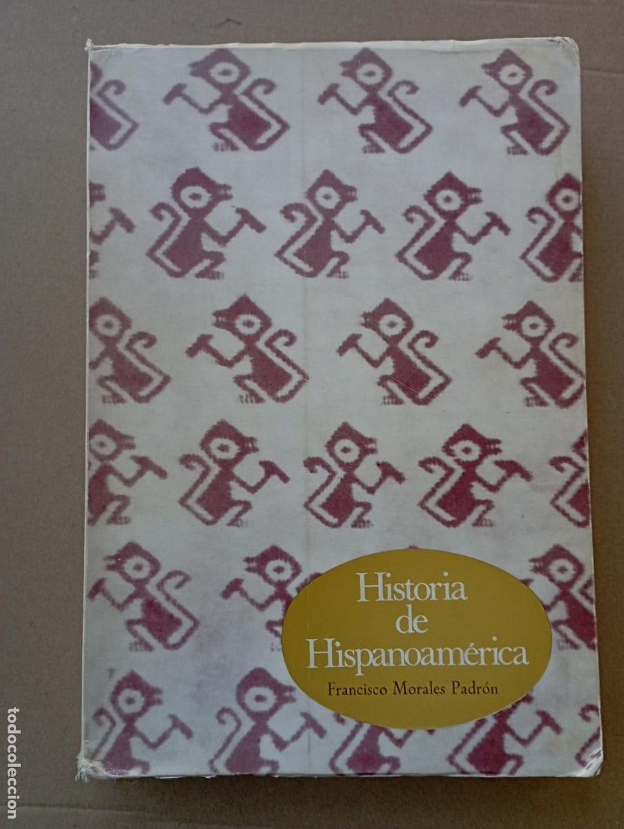 Libros de segunda mano: X - HISTORIA DE HISPANOAM&Eacute;RICA - FRANCISCO MORALES PADR&Oacute;N - 1972 UNIVERSIDAD DE SEVILLA