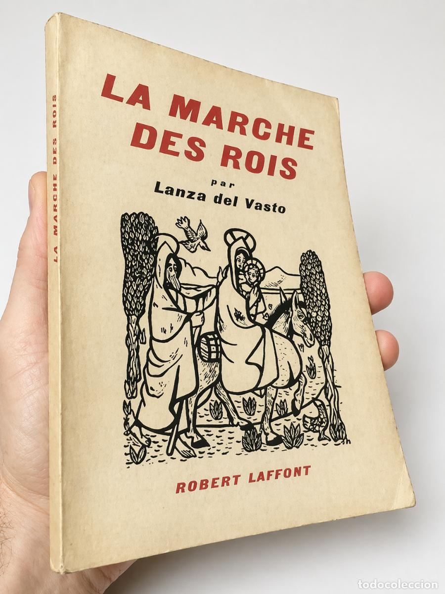 Libros de segunda mano: LANZA DEL VASTO - LA MARCHE DES ROIS - ROBERT LAFFONT - 1944 - LM