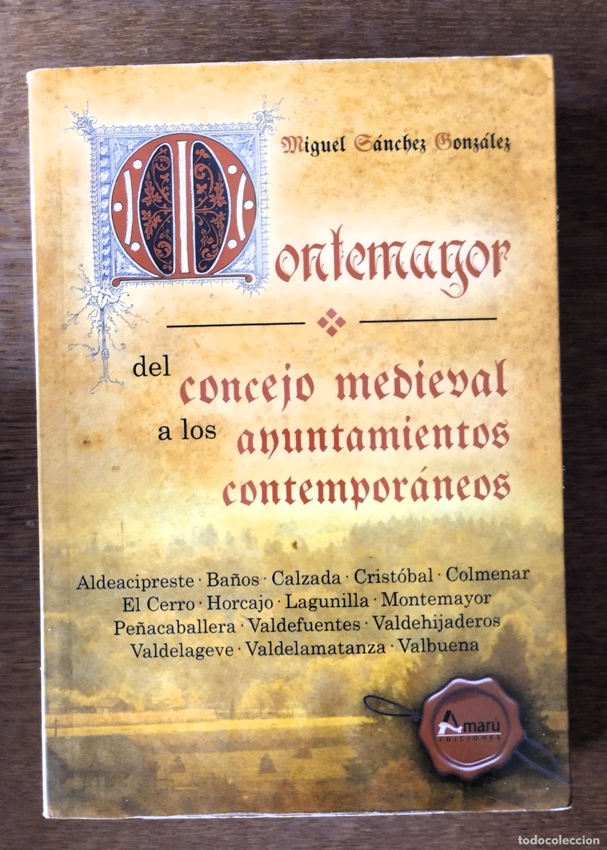 Libros de segunda mano: Montemayor del concejo medieval a los ayuntamientos contempor&aacute;neos, Salamanca, 2009