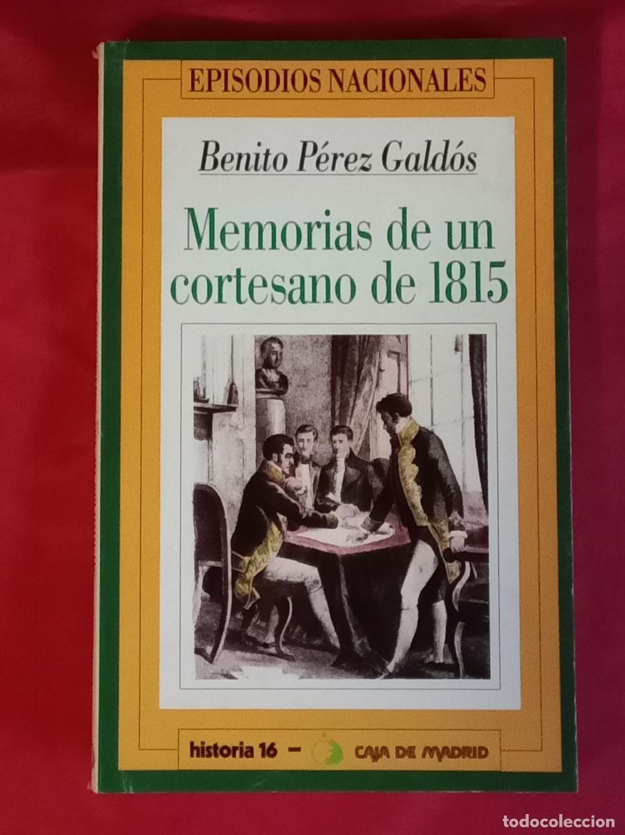 Libros de segunda mano: Memorias de un Cortesano de 1815 - Benito P&eacute;rez Gald&oacute;s - Edit. Caja Madrid. Historia 16. 1993